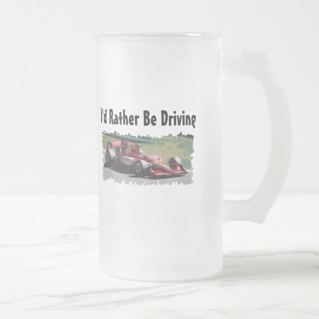 I'd Rather Be Driving Race Car Glass Mug (Right)