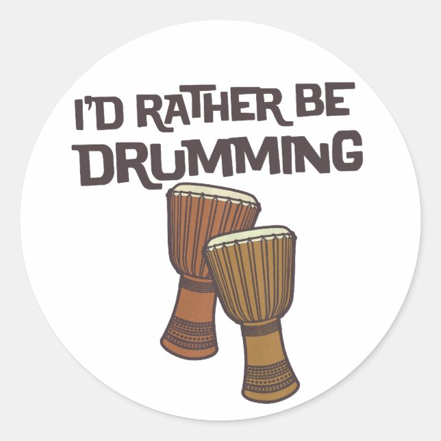 I'd Rather Be Drumming Classic Round Sticker (Front)
