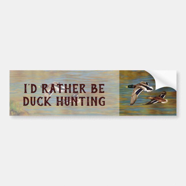 I'd Rather Be Duck Hunting Bumper Sticker (Front)
