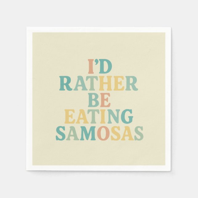 id rather be eating samosas napkins (Front)