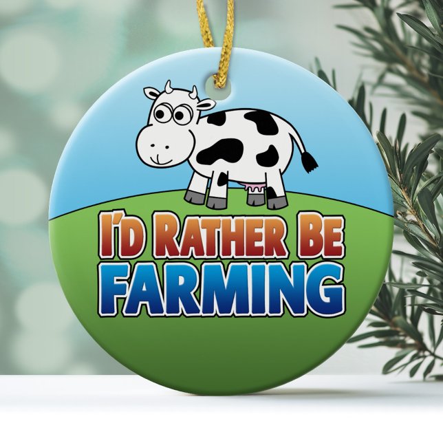 I'd Rather Be Farming - COW Ceramic Ornament (Funny Christmas Ornament - I'd Rather Be Farming)