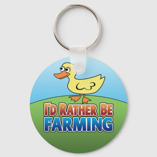 I'd Rather be Farming! duck (Virtual Farming) Keychain (Front)
