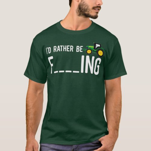 Id Rather Be Farming  Funny Adult Farmer Gift  T_Shirt