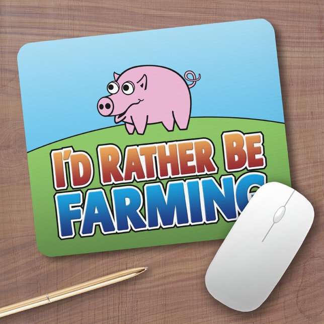 I'd Rather be Farming! (Virtual Farming) Mouse Pad (Cute Farm Animal Mousepad)