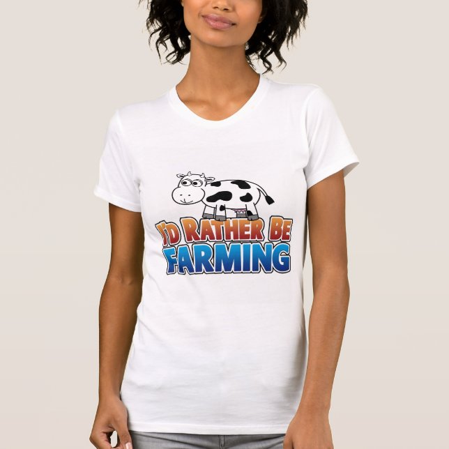 I'd Rather be Farming! (Virtual Farming) T-Shirt (Front)