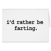 i'd rather be farting. (Front Horizontal)