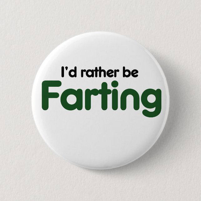 Id rather be farting button (Front)