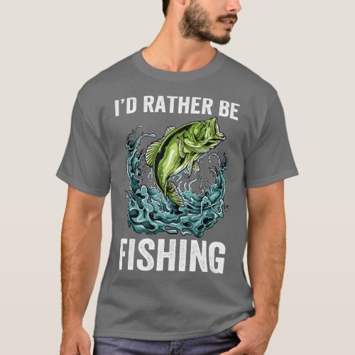 Id Rather Be Fishing 3 T_Shirt
