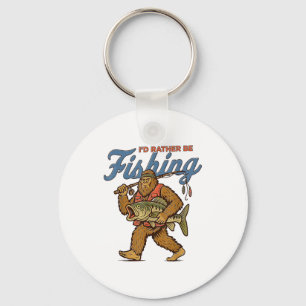 I'd Rather Be Fishing Bigfoot  Keychain
