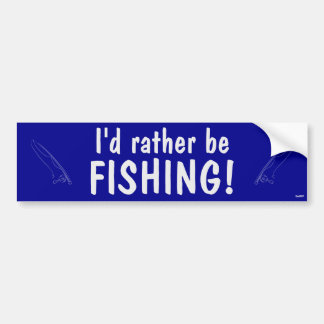 I'd rather be fishing! bumper sticker