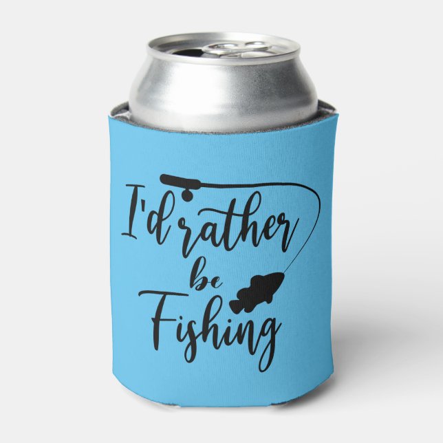 I'd Rather Be Fishing Can Cooler (Can Front)