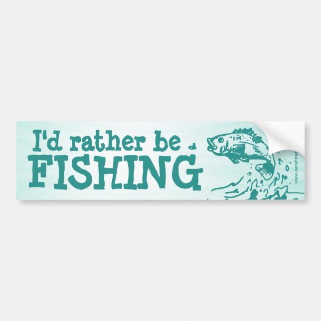I'd rather be FISHING car bumper sticker (Front)