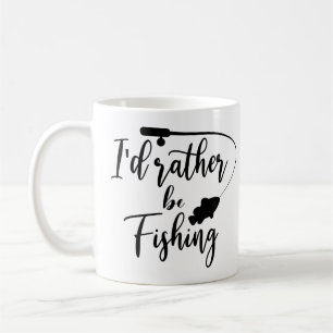 I'd Rather Be Fishing Coffee Mug