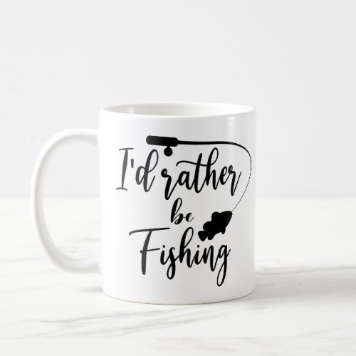 Id Rather Be Fishing Coffee Mug