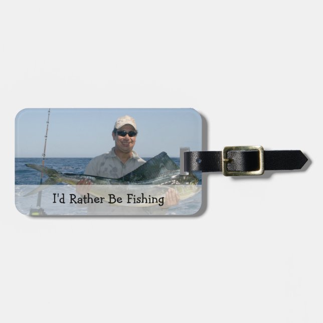 I'd Rather Be Fishing, Custom Photo Luggage Tag (Front Horizontal)
