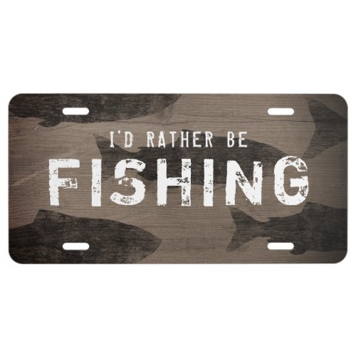 Id Rather Be Fishing _ Custom Text License Plate