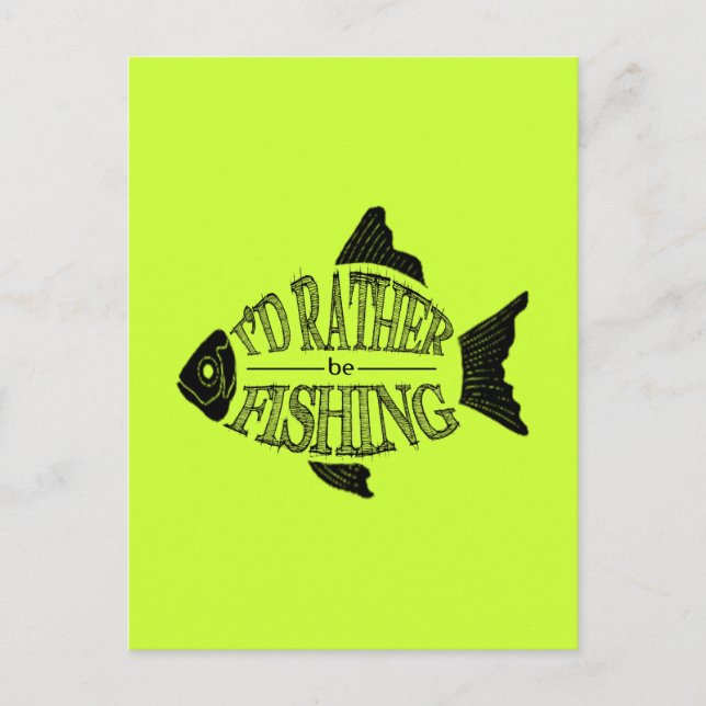 I'd Rather Be Fishing - cute fish design Postcard (Front)