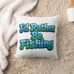 I'd Rather Be Fishing Cute Fish Throw Pillow