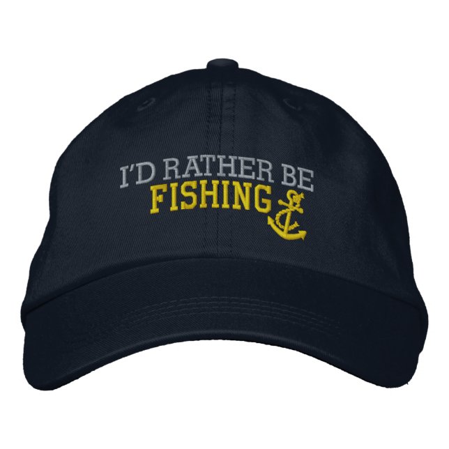 I'd Rather Be Fishing Embroidered Baseball Cap (Front)