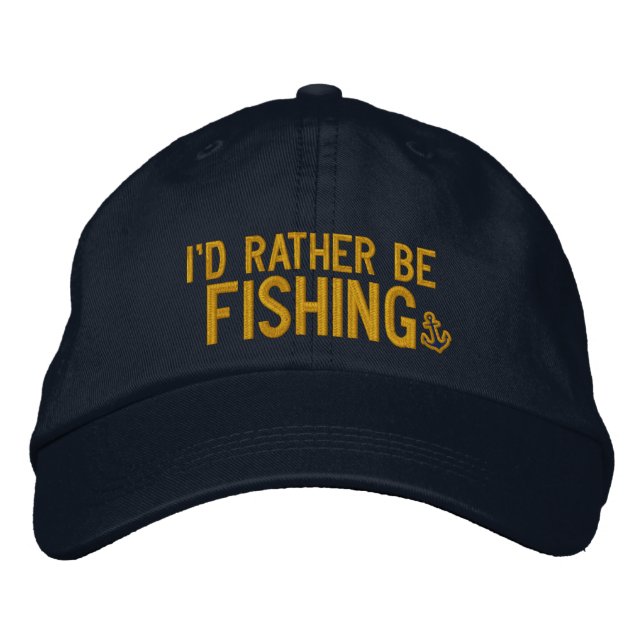 I'd rather be fishing embroidered baseball cap (Front)