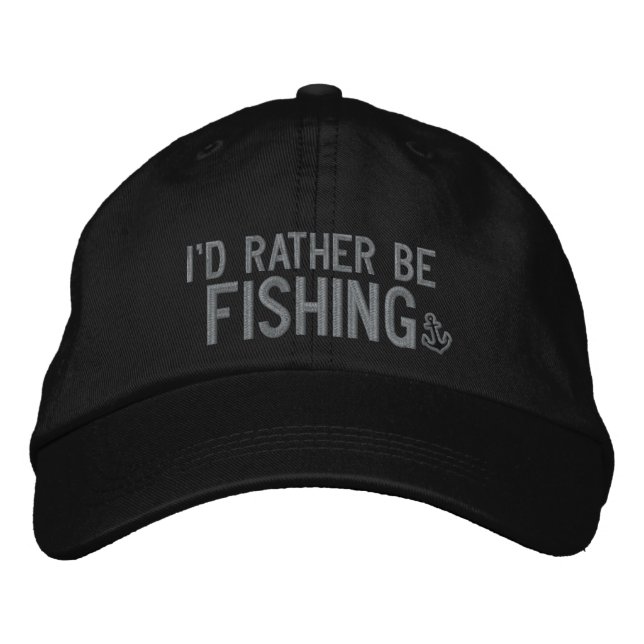 I'd rather be fishing embroidered baseball hat (Front)