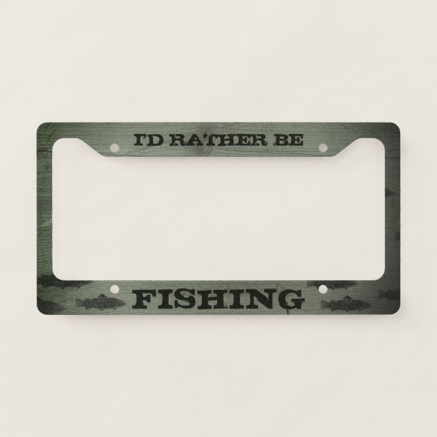 I'd Rather Be Fishing License Plate Frame – Trout Bass Fly Fishing Car Tag Holder