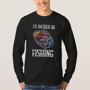 I'd Rather Be Fishing Fisherman Quote Vintage Gra T-Shirt