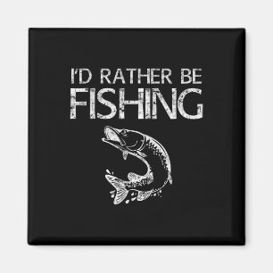 I'd Rather Be Fishing Fisherman Shirt  Magnet
