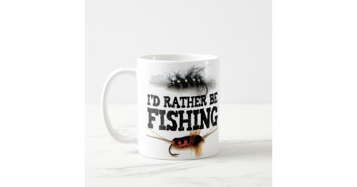 I'd Rather be Fishing Fly Fisherman Tie Flies Coffee Mug