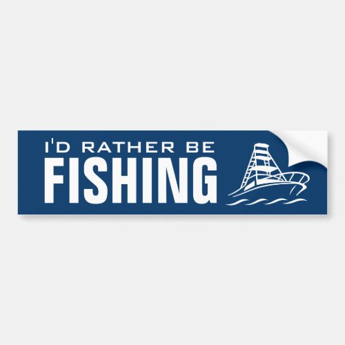 Id rather be fishing funny bumper sticker