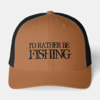 I'd rather be fishing funny cap for retired men