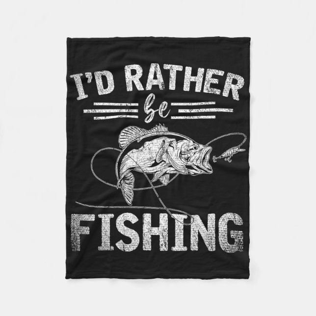 Id Rather Be Fishing Funny Fisherman Gift Hob  Fleece Blanket (Front)