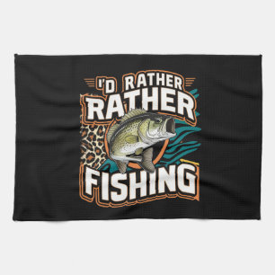 I'D RATHER BE FISHING KITCHEN TOWEL