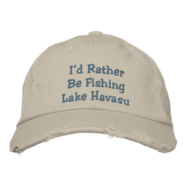 I'd Rather Be Fishing Lake Havasu Embroidered Baseball Cap (Front)