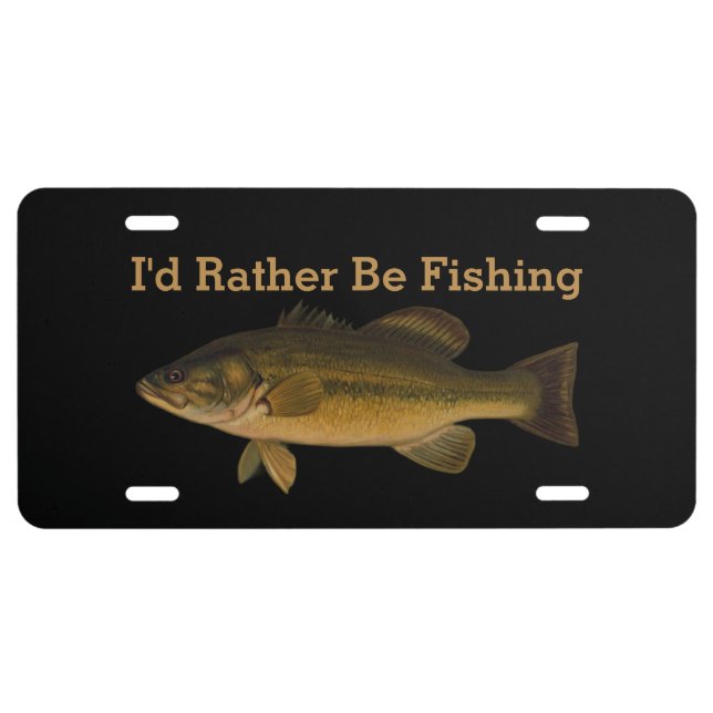I'd Rather Be Fishing Largemouth Bass Fish License Plate (Front)