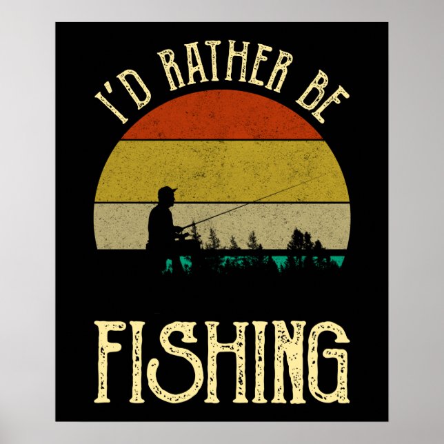 I'd Rather Be Fishing Poster (Front)