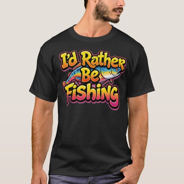I'd Rather Be Fishing Rainbow T-Shirt (Front)