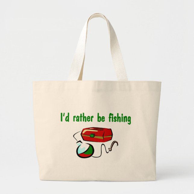 I'd Rather Be Fishing Tote (Front)