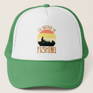 I'd Rather Be Fishing Trucker Hat