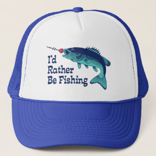 I'd Rather Be Fishing Trucker Hat