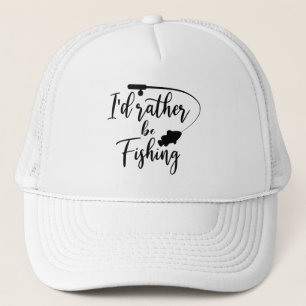 I'd Rather Be Fishing Trucker Hat