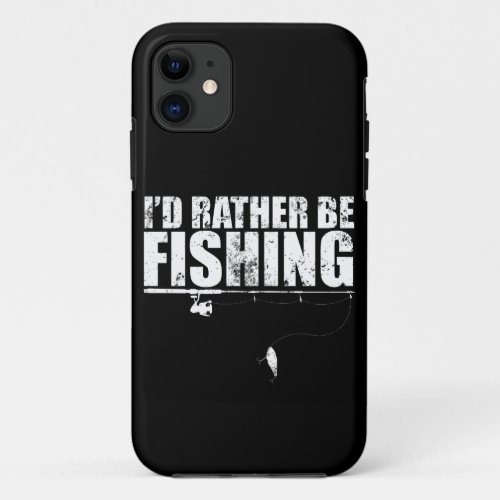 Id Rather Be Fishing Tshirt Funny Gift for iPhone 11 Case