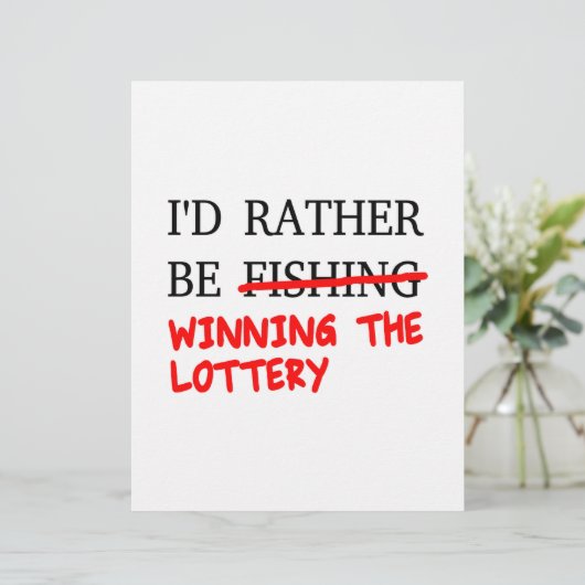 I'd Rather Be Fishing... Winning The Lottery (Standing Front)