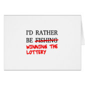 I'd Rather Be Fishing... Winning The Lottery (Front Horizontal)