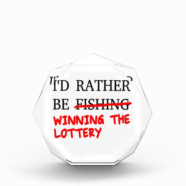 I'd Rather Be Fishing... Winning The Lottery Award (Front)