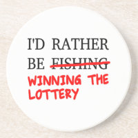 I'd Rather Be Fishing... Winning The Lottery