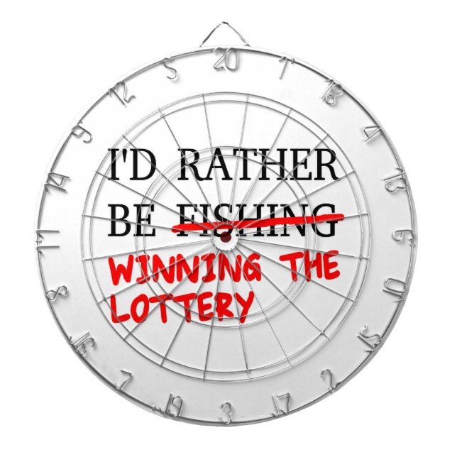 I'd Rather Be Fishing... Winning The Lottery Dartboard (Front)