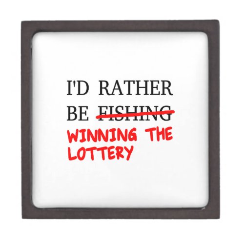 Id Rather Be Fishing Winning The Lottery Jewelry Box