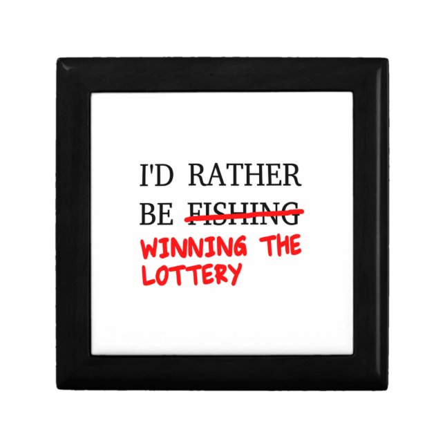 I'd Rather Be Fishing... Winning The Lottery Keepsake Box (Front)