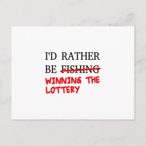 Id Rather Be Fishing Winning The Lottery Postcard